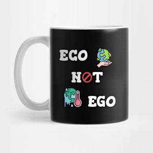 Eco not Ego Mug